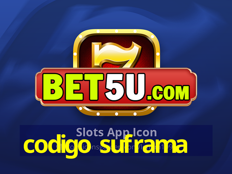 codigo suframa