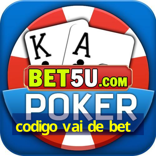 codigo vai de bet