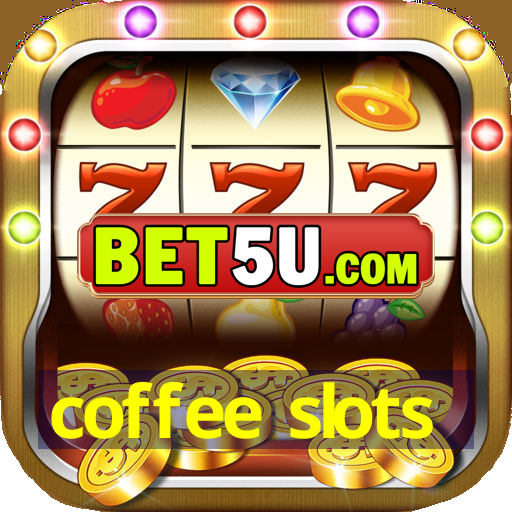 coffee slots