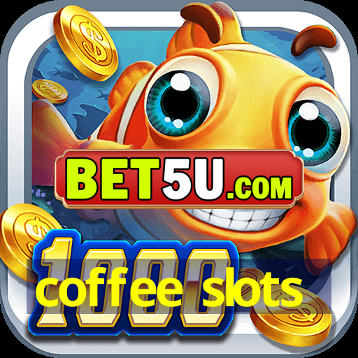 coffee slots