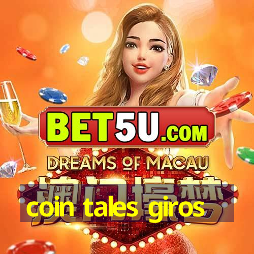 coin tales giros