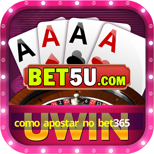 como apostar no bet365