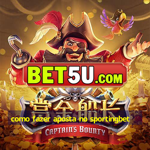 como fazer aposta no sportingbet