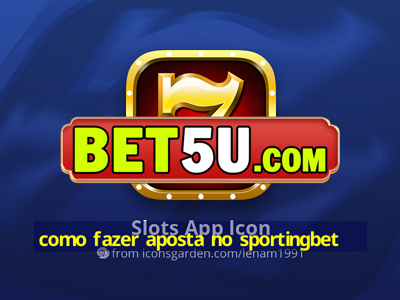 como fazer aposta no sportingbet