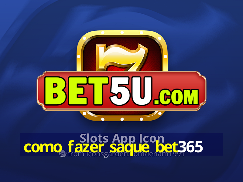 como fazer saque bet365