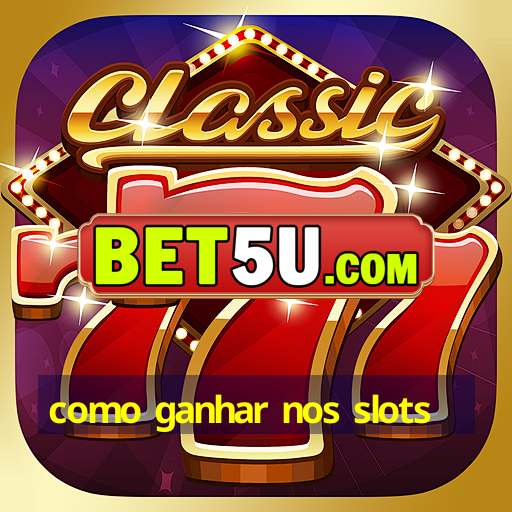 como ganhar nos slots