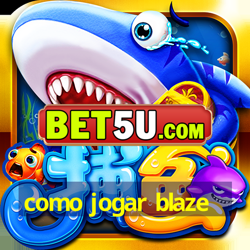 como jogar blaze