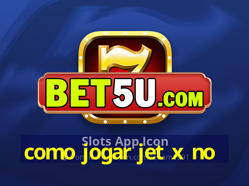 como jogar jet x no