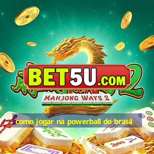 como jogar na powerball do brasil