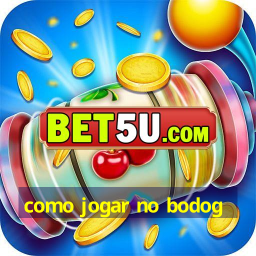 como jogar no bodog