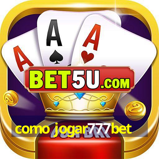 como jogar777bet