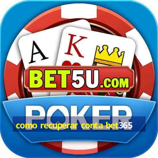 como recuperar conta bet365