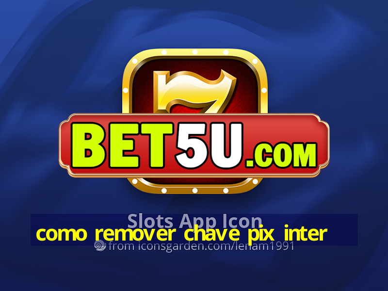 como remover chave pix inter