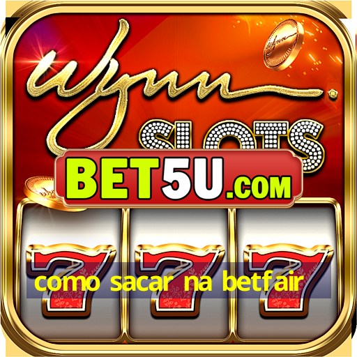 como sacar na betfair