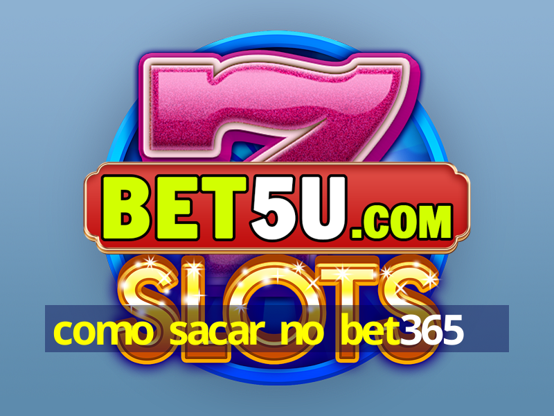 como sacar no bet365