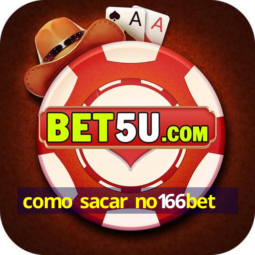 como sacar no166bet