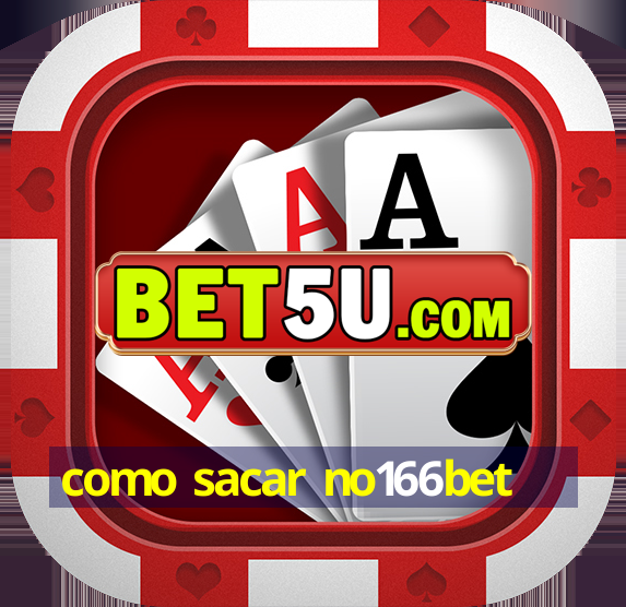 como sacar no166bet