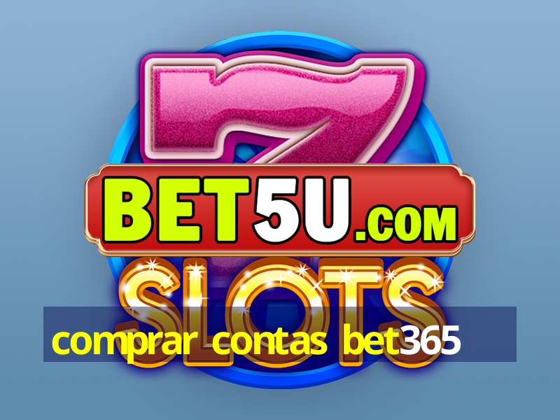 comprar contas bet365