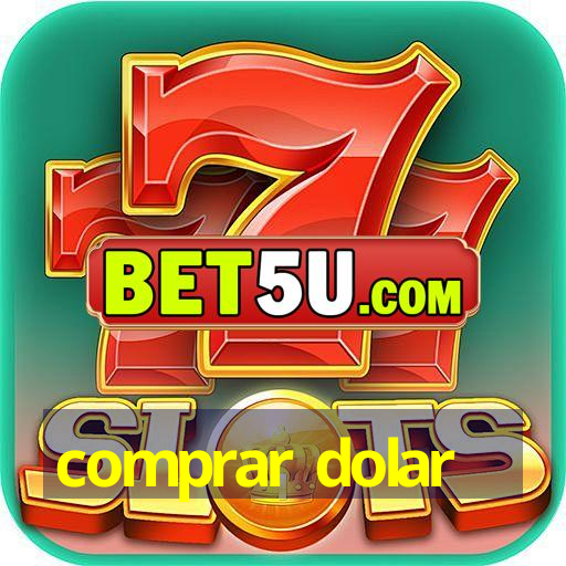 comprar dolar