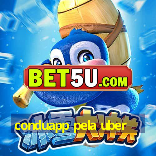 conduapp pela uber