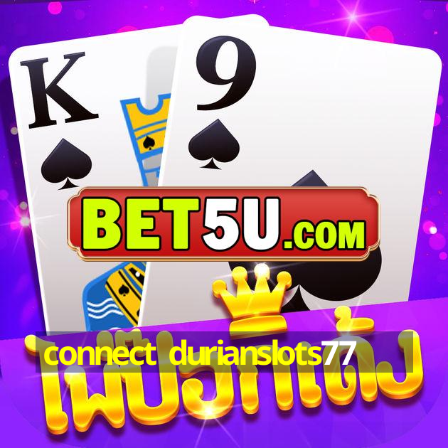 connect durianslots77