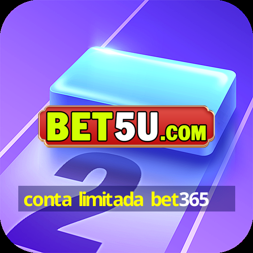 conta limitada bet365