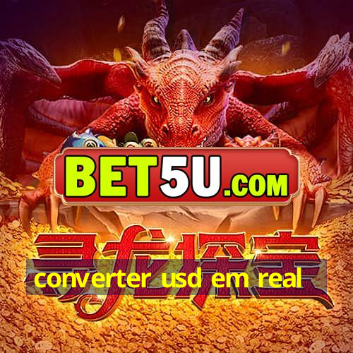 converter usd em real