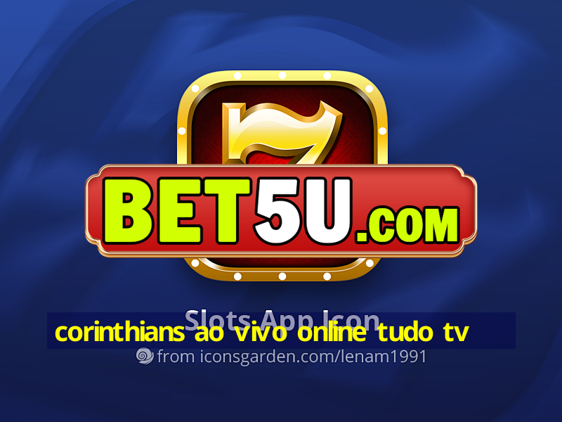 corinthians ao vivo online tudo tv