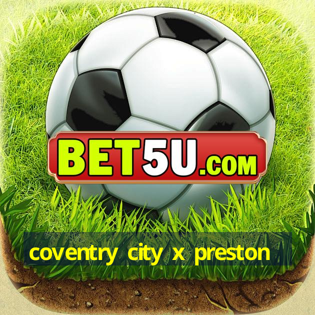 coventry city x preston