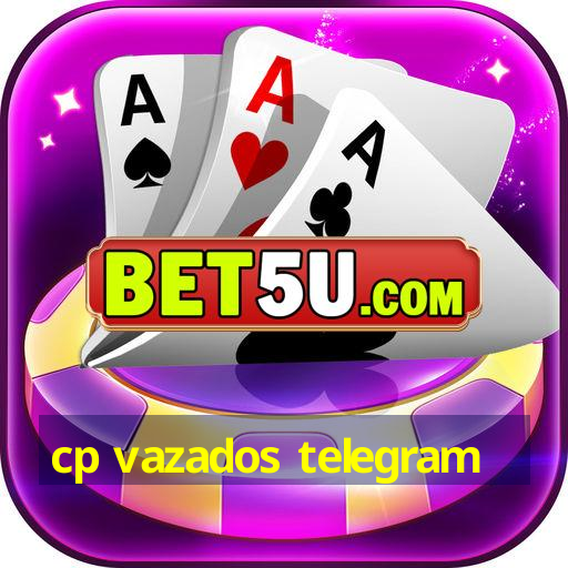 cp vazados telegram