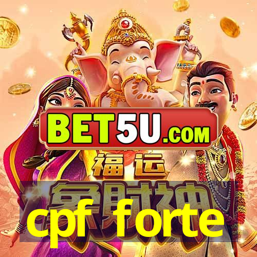 cpf forte