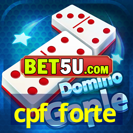 cpf forte