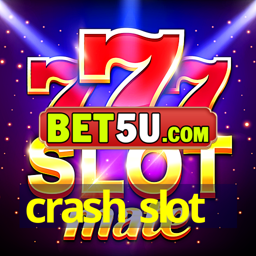 crash slot