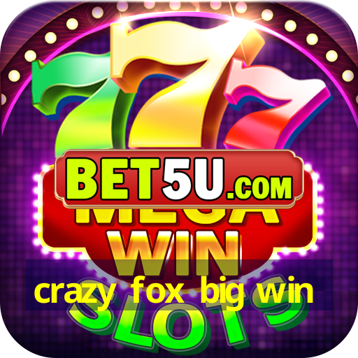 crazy fox big win