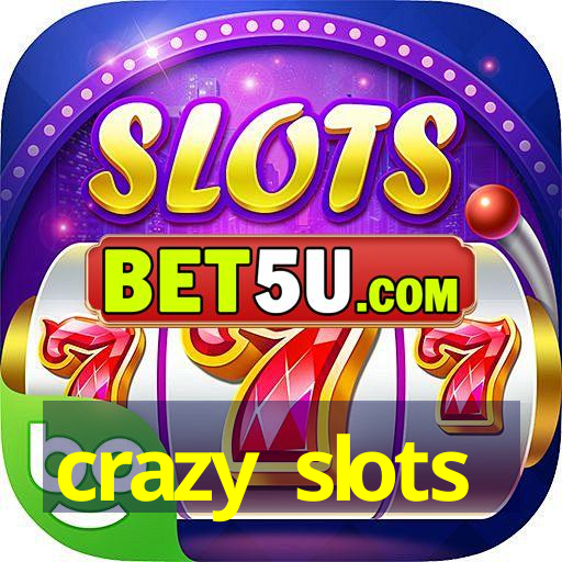 crazy slots