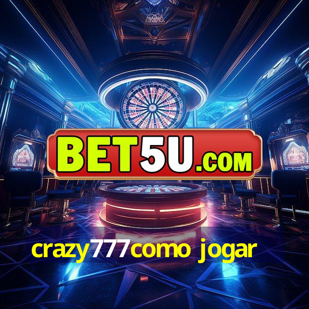 crazy777como jogar