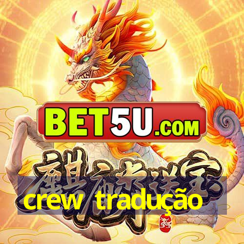 crew tradução