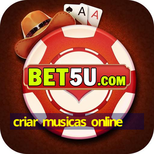 criar musicas online