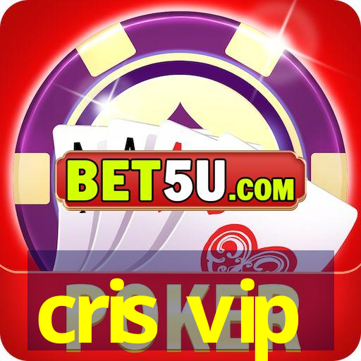 cris vip