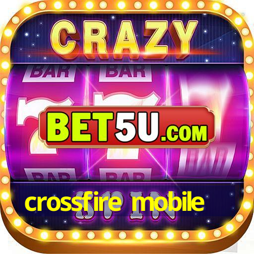 crossfire mobile