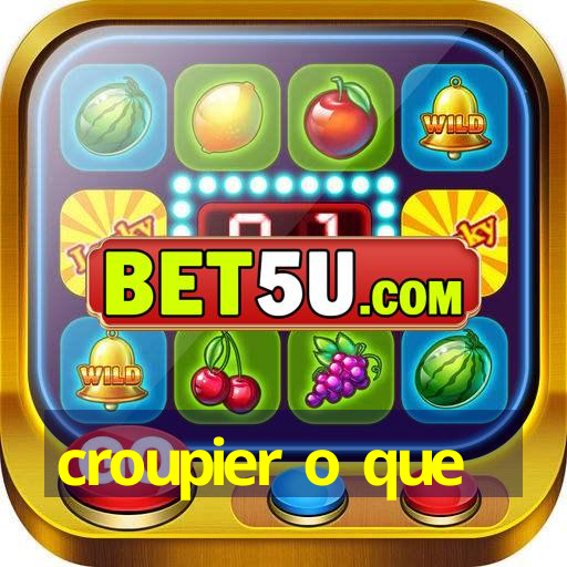 croupier o que