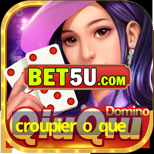 croupier o que