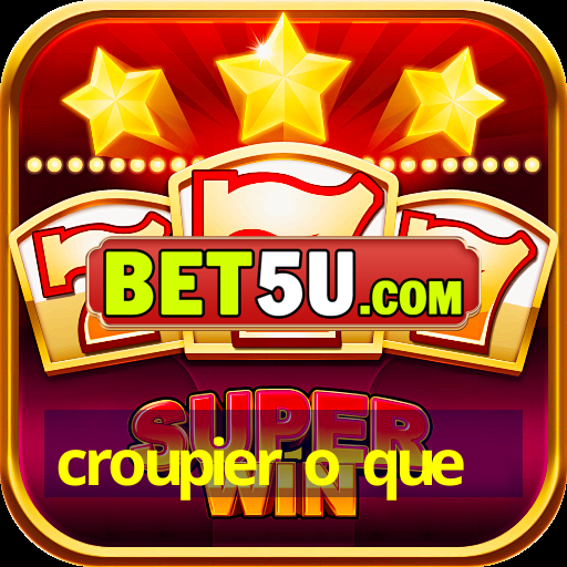 croupier o que