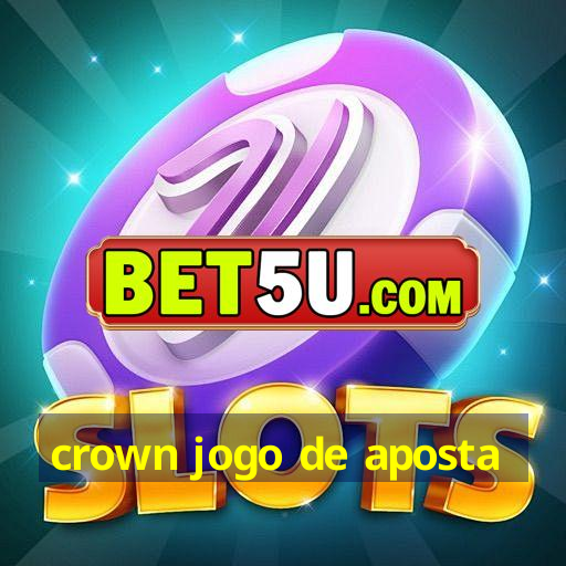 crown jogo de aposta