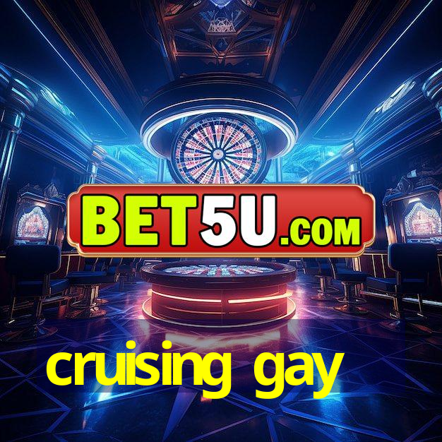 cruising gay