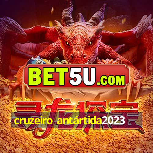 cruzeiro antártida2023