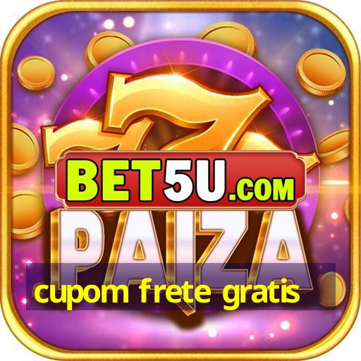 cupom frete gratis