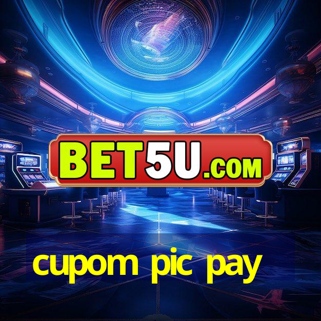 cupom pic pay