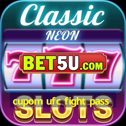 cupom ufc fight pass