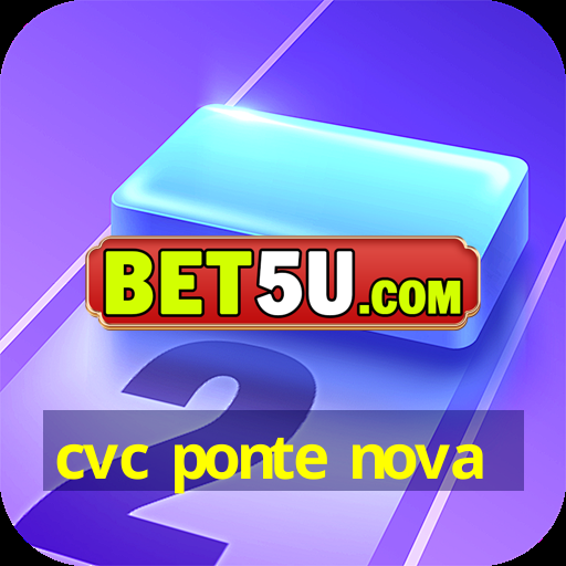 cvc ponte nova